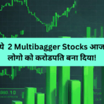 2 Multibagger Stocks